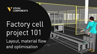 Factory cell project 101 (layout building, material flow and system optimization)