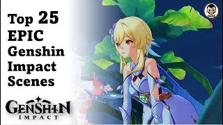 Top 25 EPIC Genshin Impact Cutscenes Animations of All Time (Updated Genshin Impact Version 3.1)