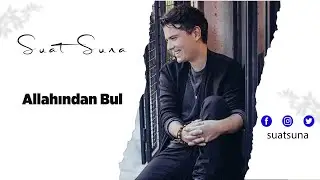 SUAT SUNA ALLAHINDAN BUL