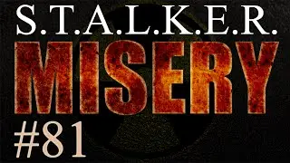 Stalker Misery 2.1.1 DM walkthrough 81: Lab X8 Nightmare