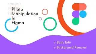 Photo Manipulation in Figma | Tutorial #1