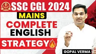 SSC CGL MAINS English Strategy | Complete English Strategy for SSC CGL 2024 | Gopal Verma Sir #ssc