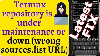 Termux repository is under maintenance or down | Termux wrong sources.list URL | Fix Termux repo