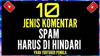 youtuber pemula wajib tau 10  komentar spam yang harus di hindari