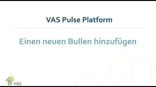VAS PULSE Platform | Einen neuen Bullen anlegen