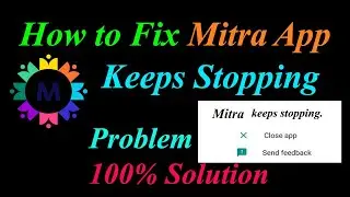 How to Fix Mitra App Keeps Stopping Error Android & Ios | Apps Keeps Stopping Problem
