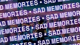 SAD MEMORIES