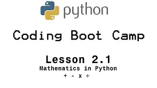 Python Boot Camp - Lesson 2.1: Mathematics in Python