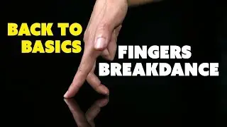 Back to Basics | Fingers Breakdance