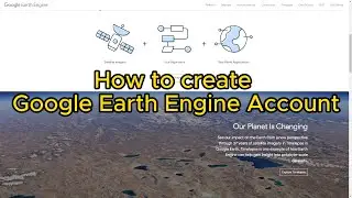 How to Create Google Earth Engine Account | Google Earth Engine Tutorial for Beginners