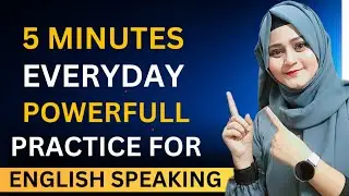 5 Minutes Practice To Become Fluent in English | 4Proven Techniques To Help You Speak Fluent English