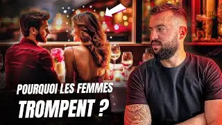 Pourquoi les femmes TROMPENT les hommes ?