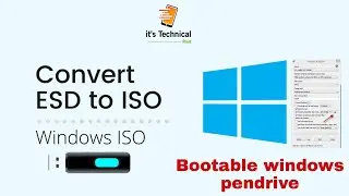 How to convert ESD to ISO file Windows 10 & make bootable pendrive |Boot windows 10 in pendrive free