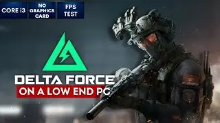 Delta Force: Hawk Ops on Low End PC | NO Graphics Card | i3