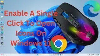 How To Enable A Single Click To Open Icons On Windows 11