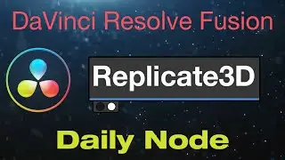 DaVinci Resolve Replicate 3D Node