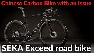 SEKA Exceed road bike - Chinese Carbon Bike with Issues # Road Bike Review