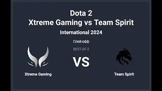 The International 2024. Xtreme Gaming vs Team Spirit __Bo3__. Сетка Лузеров.