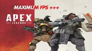 APEX LEGENDS MAXIMUM FPS +++