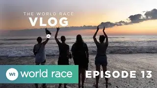 And the Adventures Continues [The World Race Vlog Ep. 13]