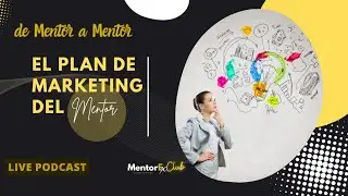 [LIVE 56 de 100] - “El Plan De Marketing Del Mentor”