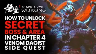 Black Myth Wukong - Venom Daoist Quest Walkthrough (How to Unlock Secret Area in Chapter 4)