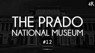The Prado National Museum: A collection of 200 artworks #12 | LearnFromMasters (4K)
