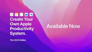 Create Your Own Apple Productivity System Course 2022 Update