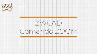 ZWCAD   Comando ZOOM