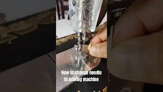 How to change needle in sewing machine 
