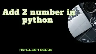 Add two number in python || sum of two number in python