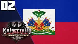 The Rebirth Of Haiti || Ep.2 - Kaiserreich Haiti HOI4 Lets Play