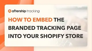 AfterShip - How to embed the branded tracking page into your Shopify store?