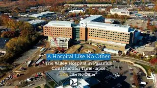 The Valley Hospital in Paramus: Construction Time-lapse
