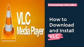 How to Download and Install VLC Media Player