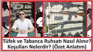 Tüfek ve Tabanca Ruhsatı Nasıl Alınır? - Türkiye'de Hangi Silahlar Yasaldır? - Koşulları nedir?