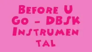 Before You Go - DBSK [MR] (Instrumental) + DL Link