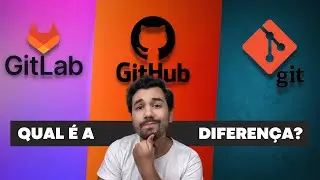 Git, Github e Gitlab qual é melhor? Tem diferença?