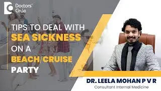 Tips to Prevent Seasickness on a Cruise Party #vacation  - Dr. Leela Mohan P V R| Doctors Circle