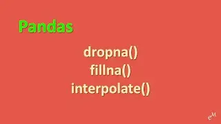Python Tutorial: Dealing Missing Data in Pandas - dropna(), fillna(), interpolate() in 14 Minutes