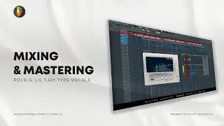 Mixing & Mastering | Polo G, Lil Tjay Type Vocals (FL Studio 20)