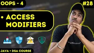 Access Modifiers in JAVA | OOPS-4 | JAVA + DSA COURSE