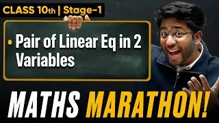 Class 10th Maths Maha Marathon - Pair of Linear Eq in 2 Variables 🔥