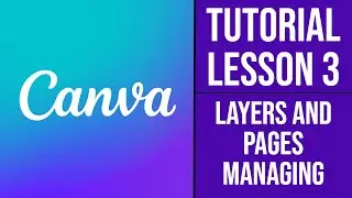 Canva Course | Tutorial - Lesson 3 - Layers and Pages Managing