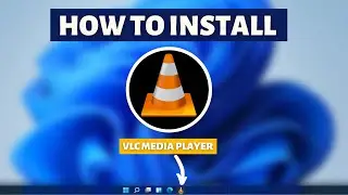 How to install VLC on Windows 11 - VLC Media Player Installation Tutorial
