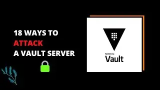 18 ways to ATTACK a vault server | Hashicorp ,Secure Vault Server Production hardening | Tharun Shiv