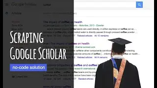 Google Scholar Scraper - scrape data to Excel (No-code solution)