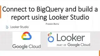 Connect to BigQuery and build a report using looker studio | Looker studio tutorial | GCP BI Tool