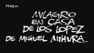 Estudio 1 - Milagro en la casa de los López de Miguel Mihura (1972)