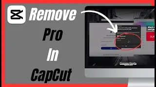 How To Remove Pro In Capcut - Complete Guide